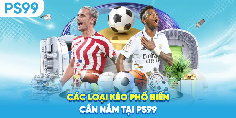 Cac-loai-keo-pho-bien-can-nam-tai-ps99