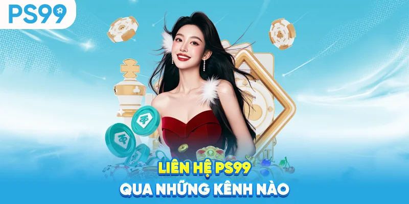 Lien-he-ps99-qua-nhung-kenh-nao
