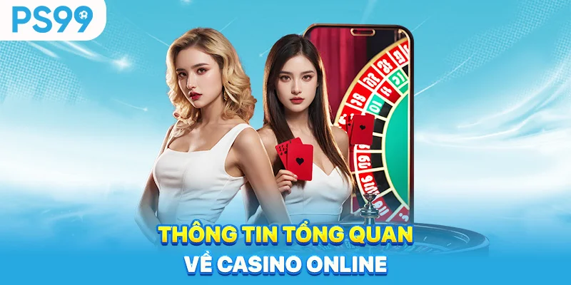 Thong-tin-tong-quan-ve-casino-online