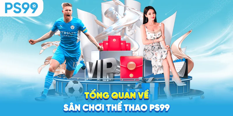 Tong-quan-ve-san-choi-the-thao-ps99