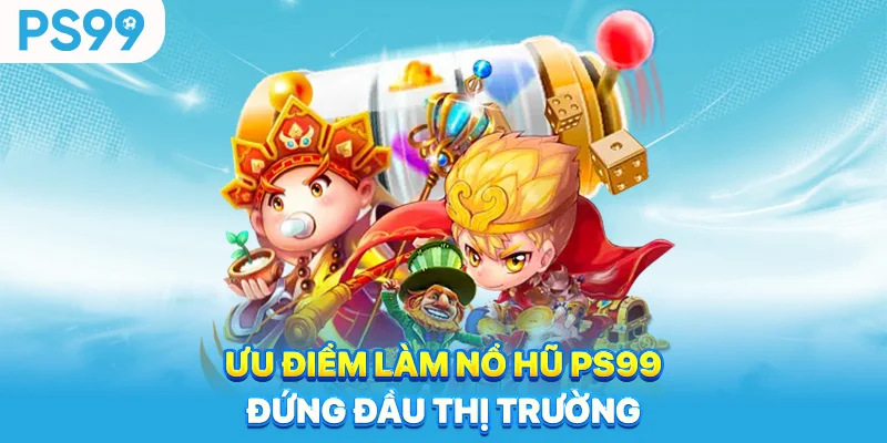 Uu-diem-lam-no-hu-ps99-dung-dau-thi-truong